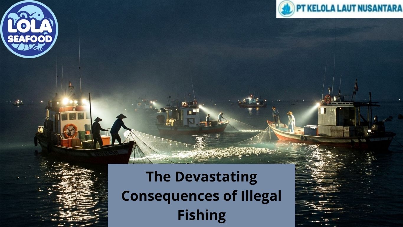 The Devastating Consequences of Illegal Fishing